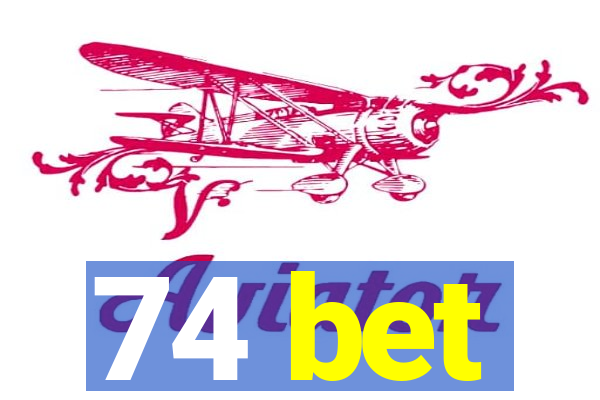 74 bet